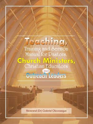 cover image of Teaching, Training and Sermon Manual for Pastors, Church Ministers...